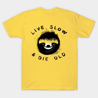 Sloth Live Slow & Die old T-Shirt